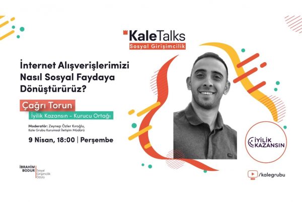 KaleTalks Sosyal Girişimcilik Serisi | İyilik Kazansın - Çağrı Torun