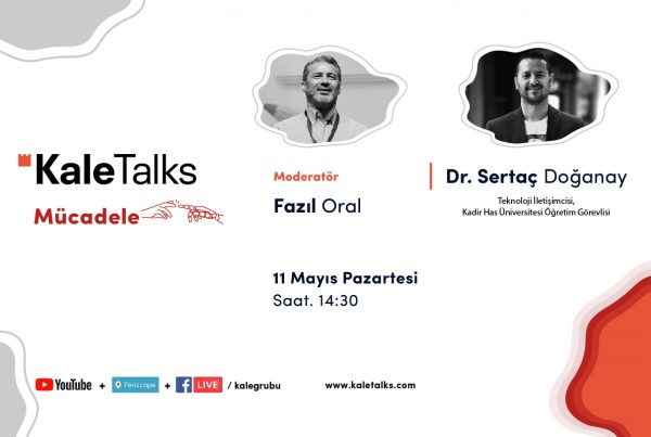 KaleTalks – Mücadele | Fazıl Oral – Sertaç Doğanay